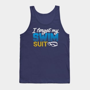 I Forgot My Swimsuit Funny Swimming Saying Tank Top